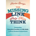 The Missing Link to Help Them Think: Connecting Executive Function and Sel Skills to Boost Student Achievement