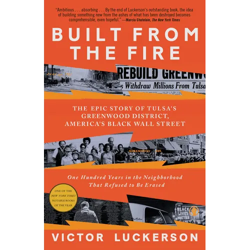 Built from the Fire: The Epic Story of Tulsa's Greenwood District, America's Black Wall Street