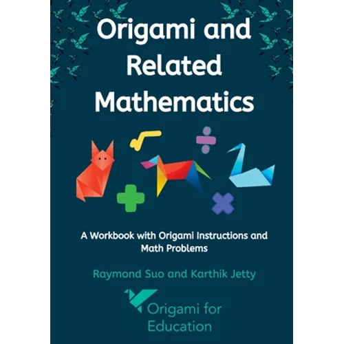 Origami and Related Mathematics