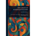 The Craft of Athenian Pottery