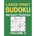 Large Print Sudoku - 100 Easy Puzzles - Volume 2 - One Puzzle Per Page - Puzzle Book for Adults