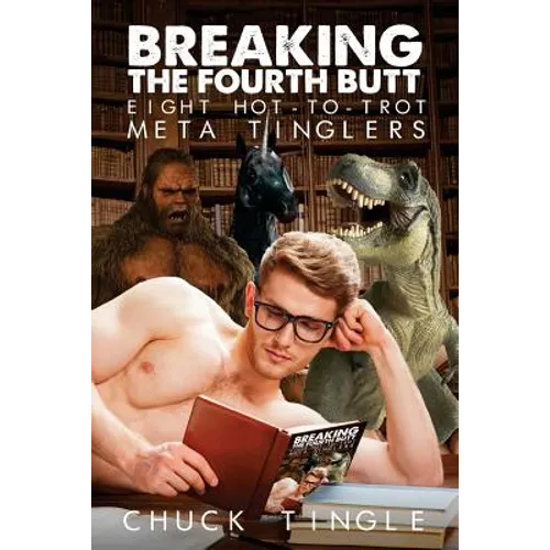 Breaking The Fourth Butt: Eight Hot-To-Trot Meta Tinglers