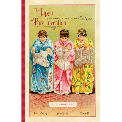 The Japan of Pure Invention: Gilbert and Sullivan's The Mikado