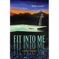 Fit Into Me: A Novel: A Memoir