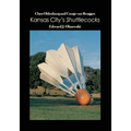 Claes Oldenburg and Coosje van Bruggen: Kansas City's Shuttlecocks