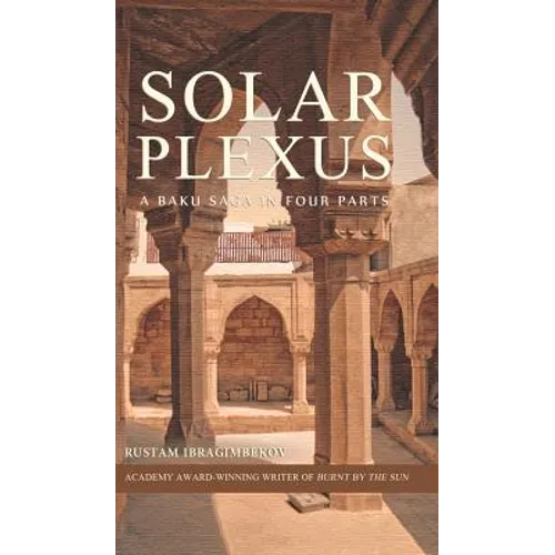 Solar Plexus: A Baku Saga In Four Parts