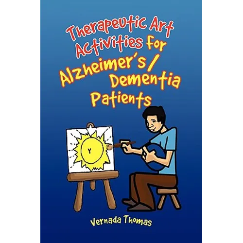 Therapeutic Art Activities For Alzheimer's/Dementia Patients