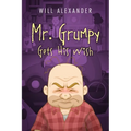 Mr. Grumpy Gets His Wish