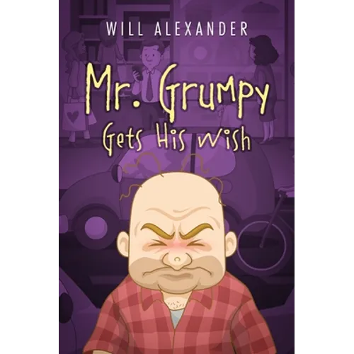 Mr. Grumpy Gets His Wish