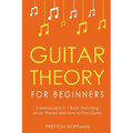 Guitar Theory: For Beginners - Bundle - The Only 2 Books You Need to Learn Guitar Music Theory, Guitar Method and Guitar Technique Today