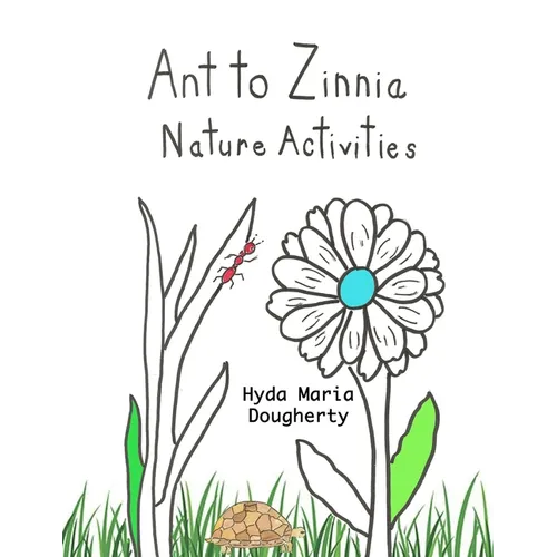 Ant to Zinnia Nature Activities