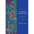 Indigenous Methodologies: Characteristics, Conversations, and Contexts, Second Edition