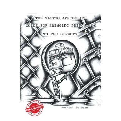 The Tattoo Apprentice Guide for Bringing Prison Ink to the Streets