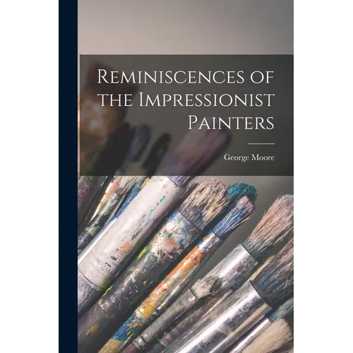 Reminiscences of the Impressionist Painters