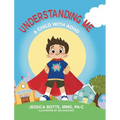 Understanding Me: A Child with ADHD