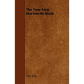 The Tony Sarg Marionette Book
