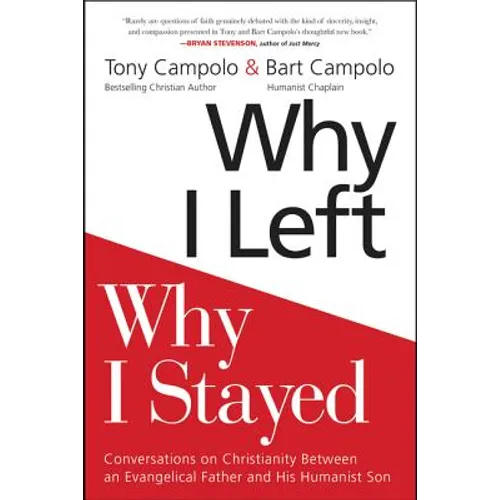 Why I Left, Why I Stayed: Conversations on Christianity Between an Evangelical Father and His Humanist Son