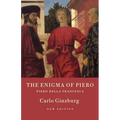 The Enigma of Piero: Piero della Francesca