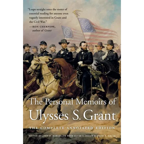 The Personal Memoirs of Ulysses S. Grant: The Complete Annotated Edition