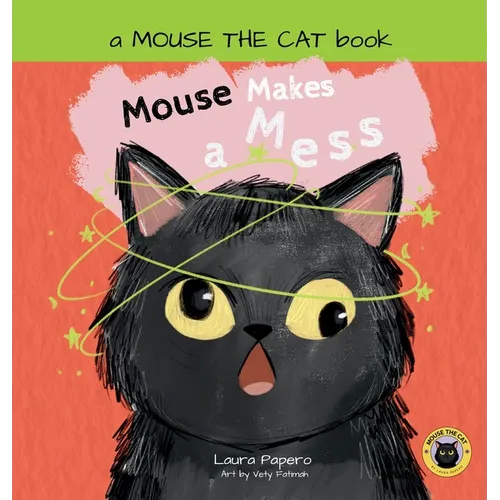 Mouse Makes a Mess: A Funny Story About Helping Out for Toddlers and Preschoolers Ages 2-5