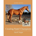 Creating Pastel Champions: A Step-By-Step Guide to Painting Model Horses with Pastels