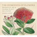 The Dominion of Flowers: Botanical Art and Global Plant Relations