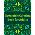Geometric Coloring Book for Adults: Professional Artist Coloring Book