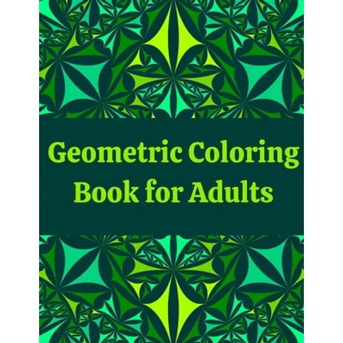 Geometric Coloring Book for Adults: Professional Artist Coloring Book