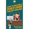 How To Become a Voice Over Talent Online