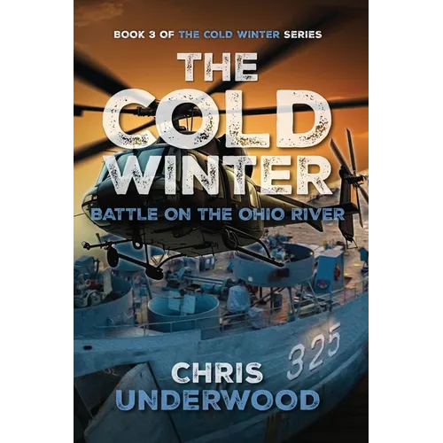 The Cold Winter: Battle on the Ohio River: Book 3 of The Cold Winter Grid-Down Series