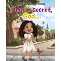 I Have a Secret, God...