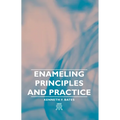 Enameling Principles and Practice