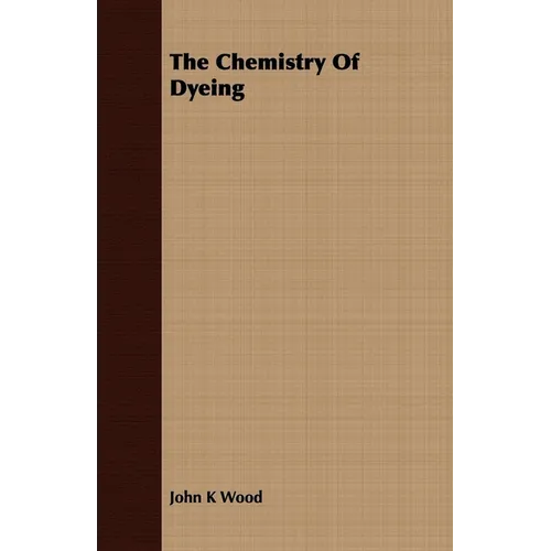 The Chemistry Of Dyeing