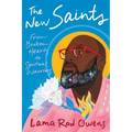 The New Saints: From Broken Hearts to Spiritual Warriors