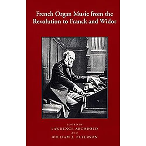 French Organ Music from the Revolution to Franck and Widor