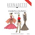 BERNADETTE Fashion Coloring Book Vol. 6: Avant Garde: Extraordinary Fashion Styles