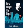 How Bright the Light