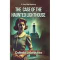 The Case of the Haunted Lighthouse: A Teen Gigi Mystery
