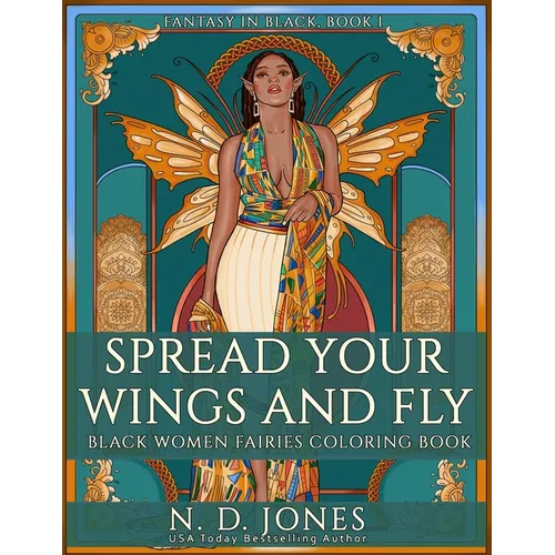 Spread Your Wings and Fly: Black Women Fairies Coloring Book