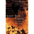 Baby Doe Tabor: Madwoman in the Cabin