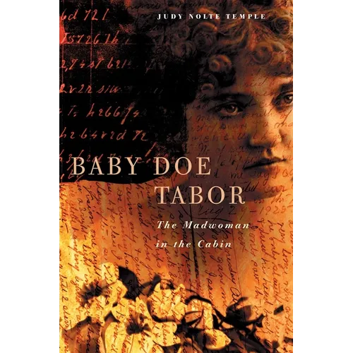 Baby Doe Tabor: Madwoman in the Cabin