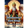 The Tale of Shahnameh's First Kings: A Journey in Shahnameh for Kids