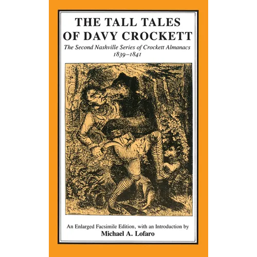 The Tall Tales of Davy Crockett: The Second Nashville Series of Crockett Almanacs, 1839-1841