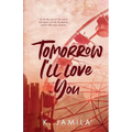 Tomorrow I'll Love You