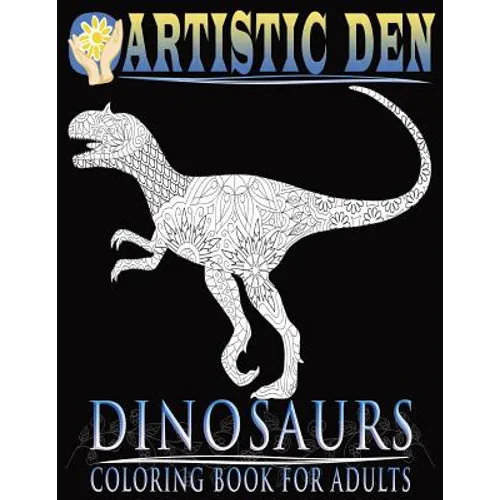 Dinosaurs Coloring Book For Adults (Floral Tangle Art Therapy: Volume 4)