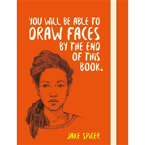 You Will Be Able to Draw Faces by the End of This Book