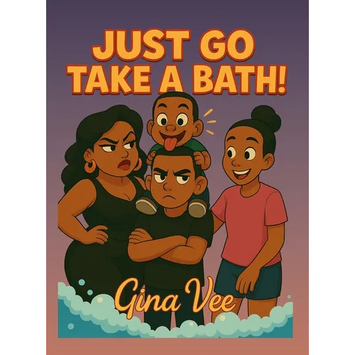 Just Go Take A Bath!