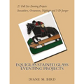 EQUIGLAS Stained Glass Eventing Projects