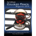Ann Kullberg's Colored Pencil Magazine: 2014: A collection of all 12 magazine issues from 2014