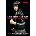 East Asian Film Noir: Transnational Encounters and Intercultural Dialogue